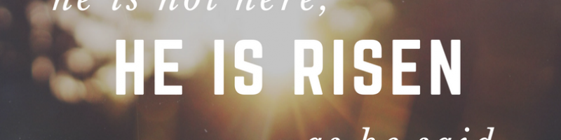 He Is Risen